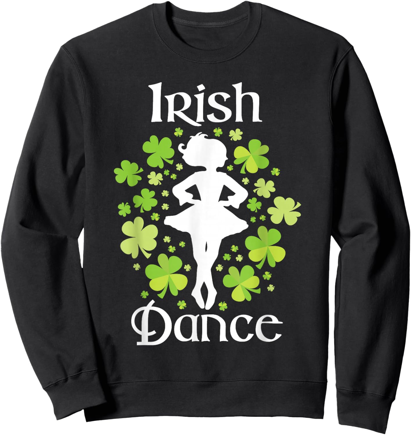 Irish Dance - Irish Dancer Ceili Reel Dance Sweatshirt - Sweatshirt | Black