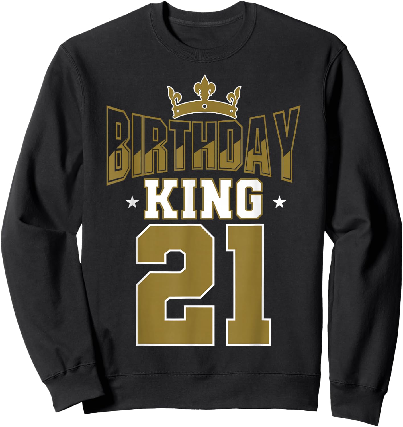 Birthday King 21 Bday Party Celebration 21st Royal Theme Sweatshirt - Sweatshirt | Black
