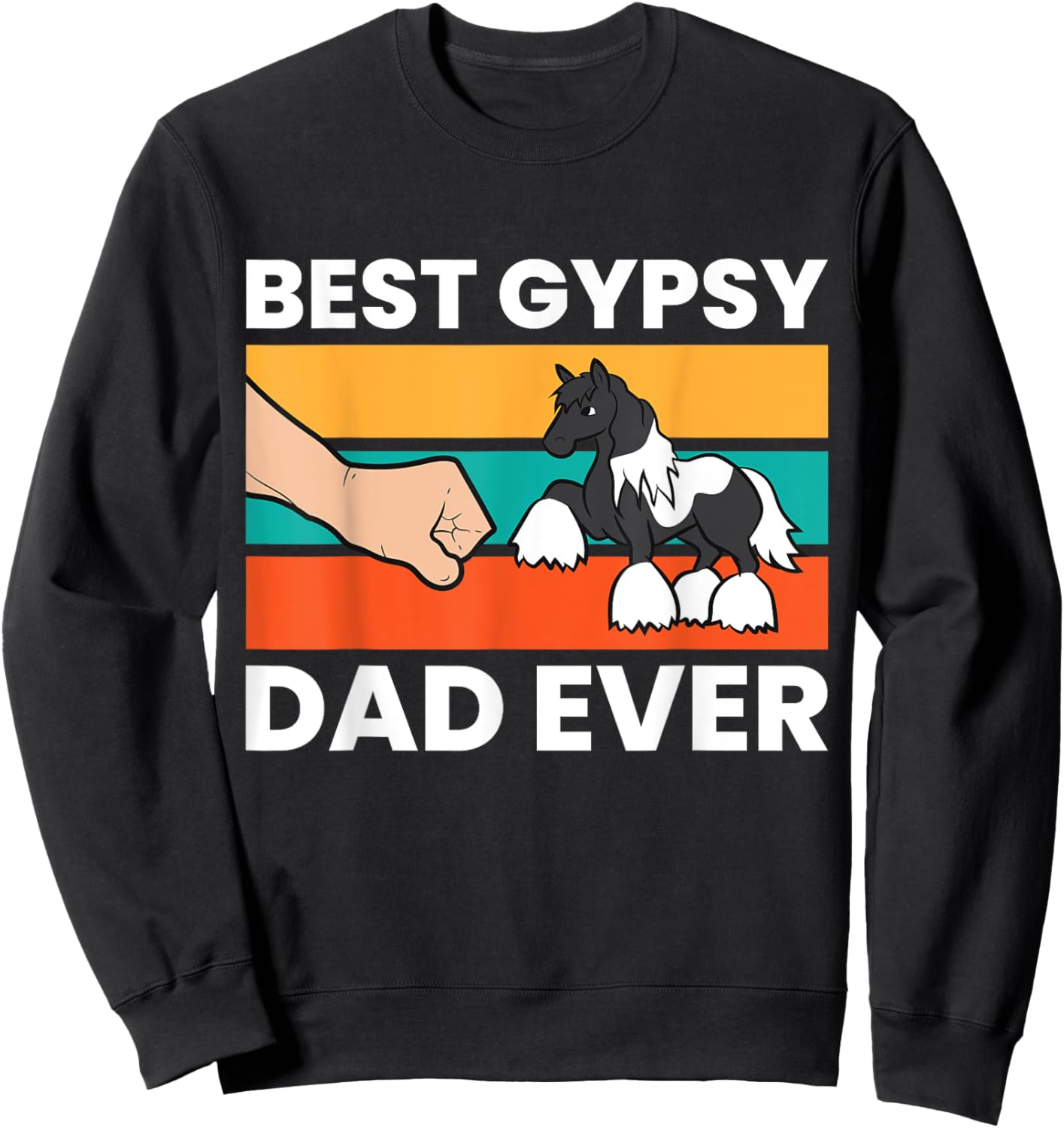 Gypsy Vanner Horse Owner Dad Best Gypsy Dad Ever Sweatshirt - Sweatshirt | Black