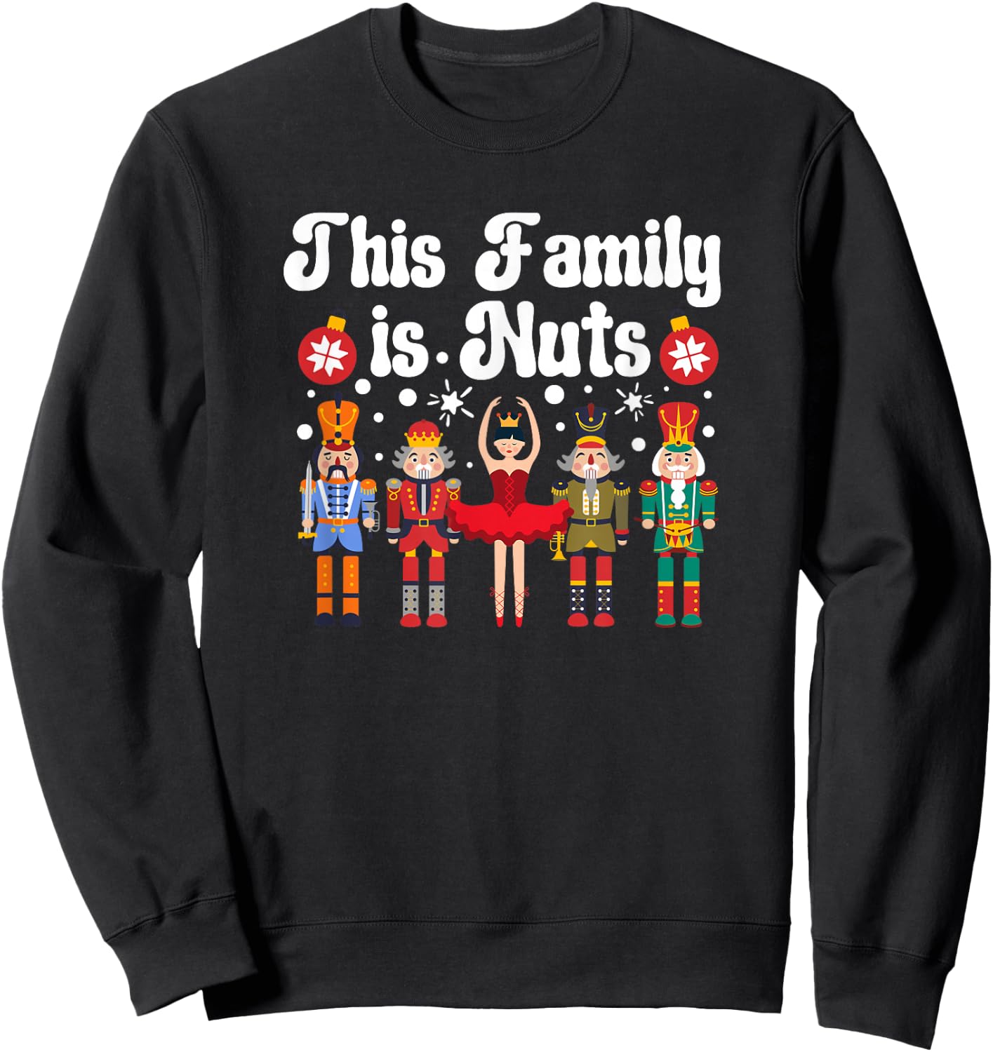 This Family is Nuts Funny Christmas Nutcracker Sweatshirt - Sweatshirt | Black