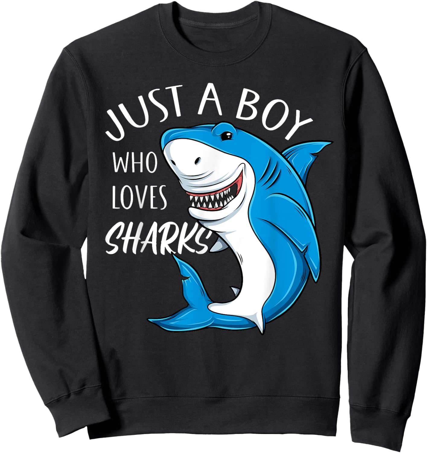 Just A Boy Who Loves Sharks Cool Sharks Lover Boys Sweatshirt - Sweatshirt | Black