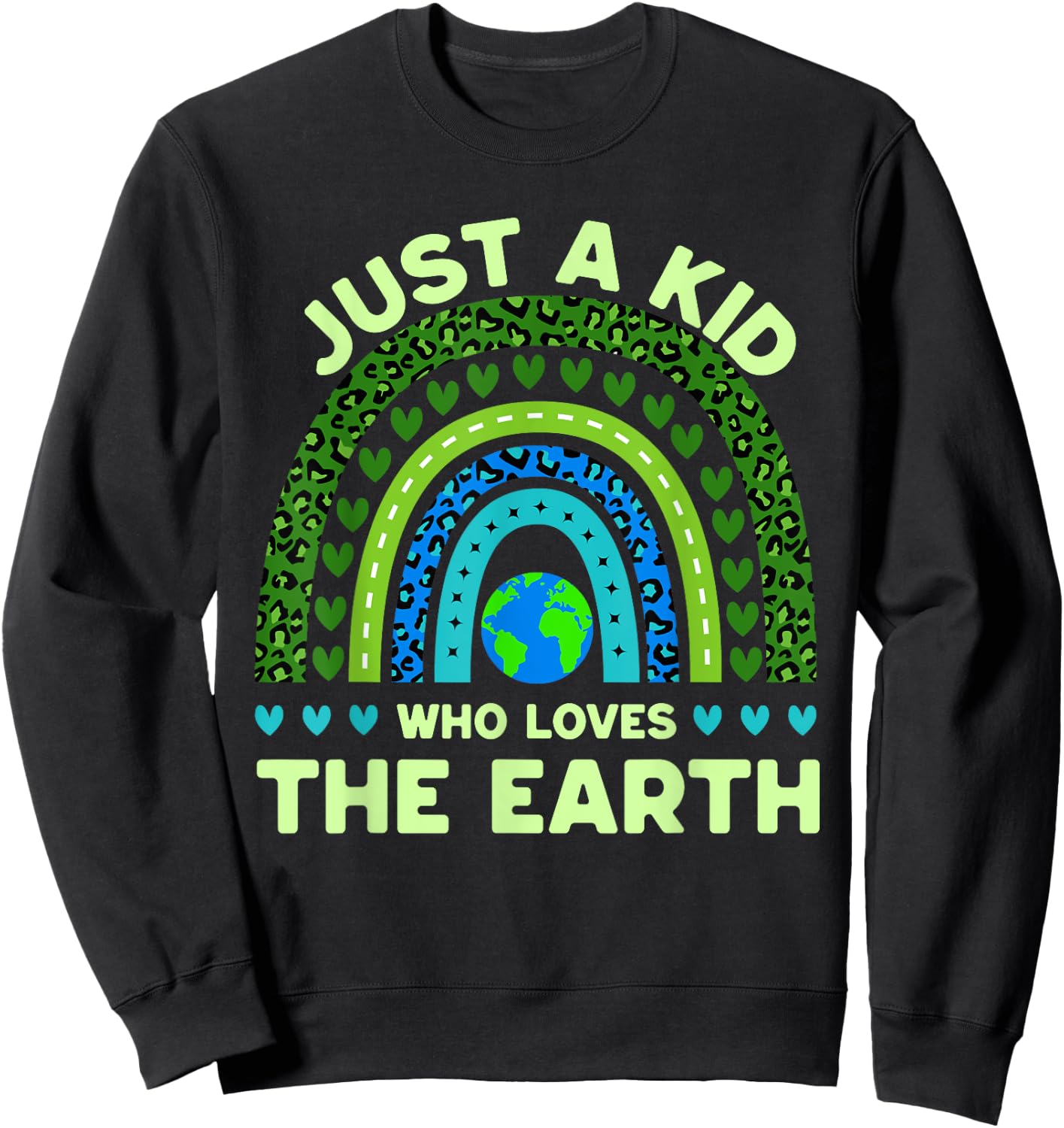 Just A Kid Who Loves The Earth | Earth Day 2024 Rainbow Sweatshirt - Sweatshirt | Black