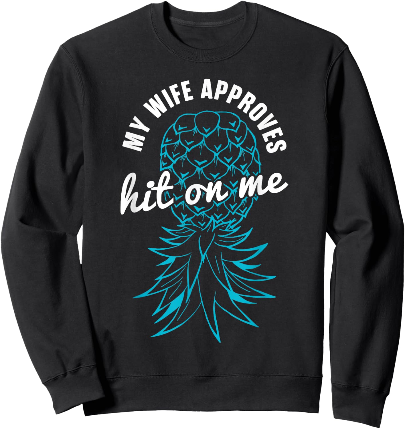 Funny Swinger My Wife Approves Hit On Me Sweatshirt - Sweatshirt | Black