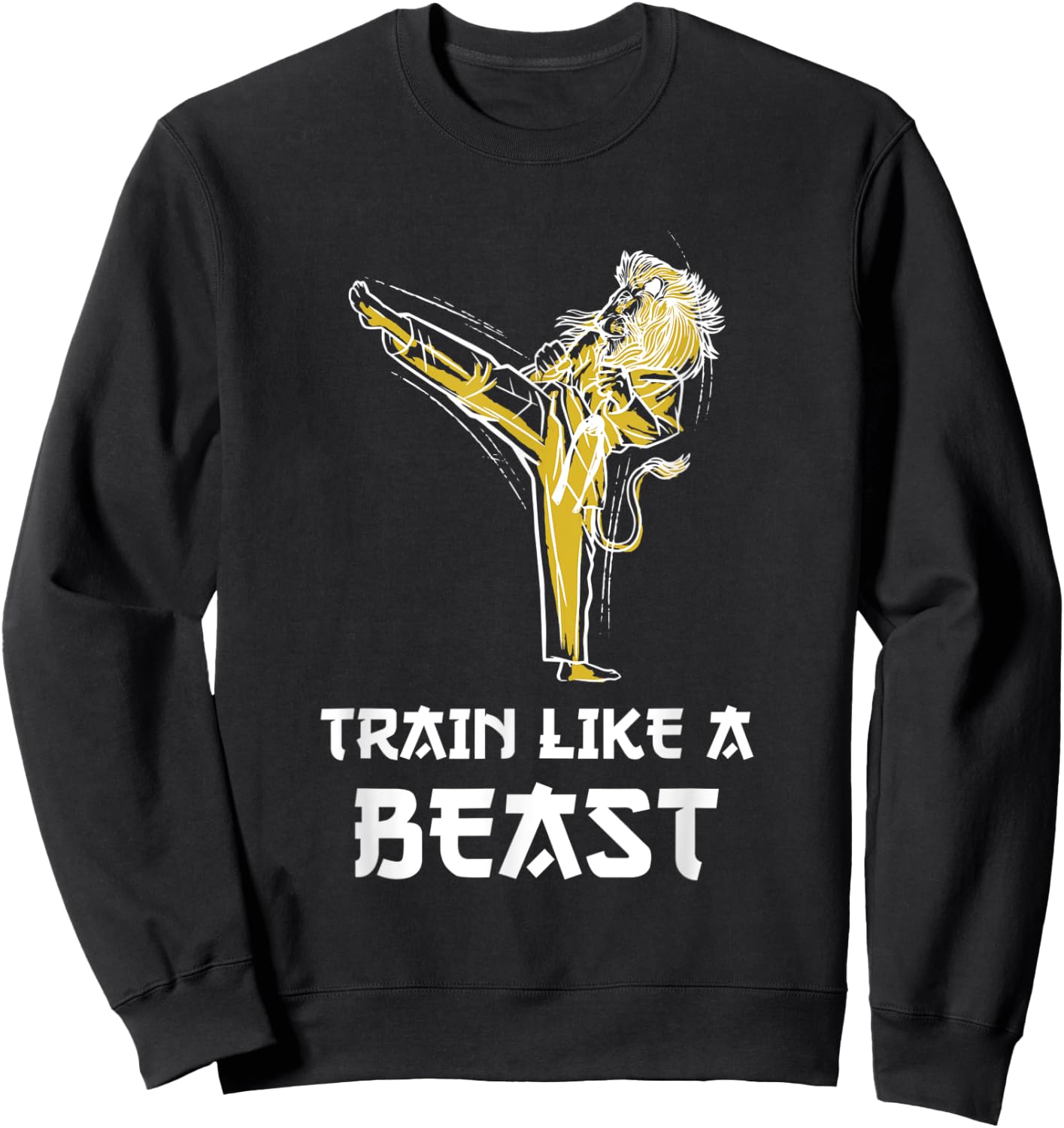 Train Like A Beast Taekwondo Lion Roundhouse Kick Sweatshirt - Sweatshirt | Black