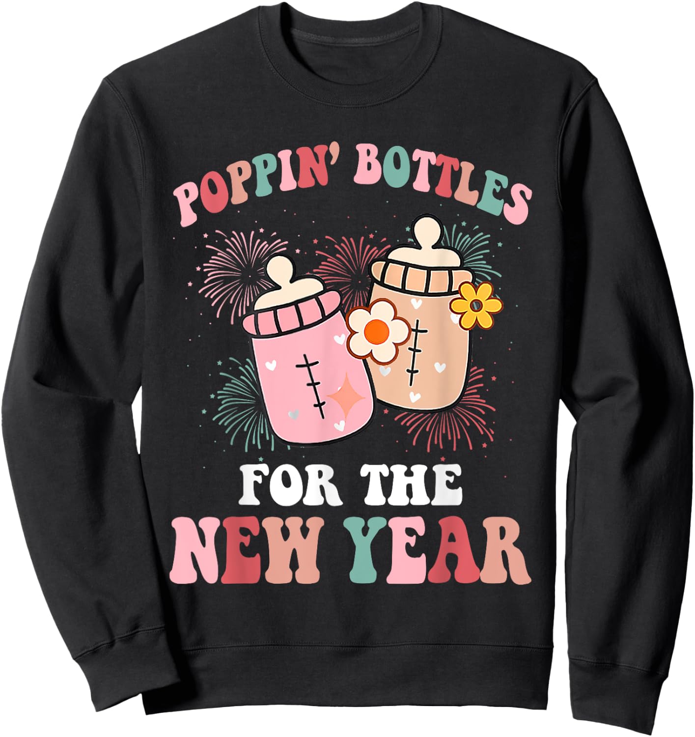 ICU Nurse Poppin Bottles For The New Year Baby Bottle Groovy Sweatshirt - Sweatshirt | Black