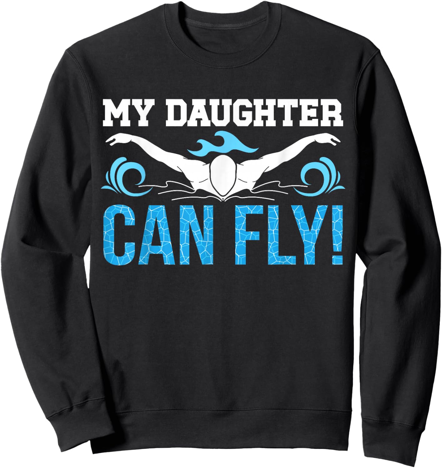 My Daughter Swim Mom Of A Swimmer Mother Swimming Mama Sweatshirt - Sweatshirt | Black