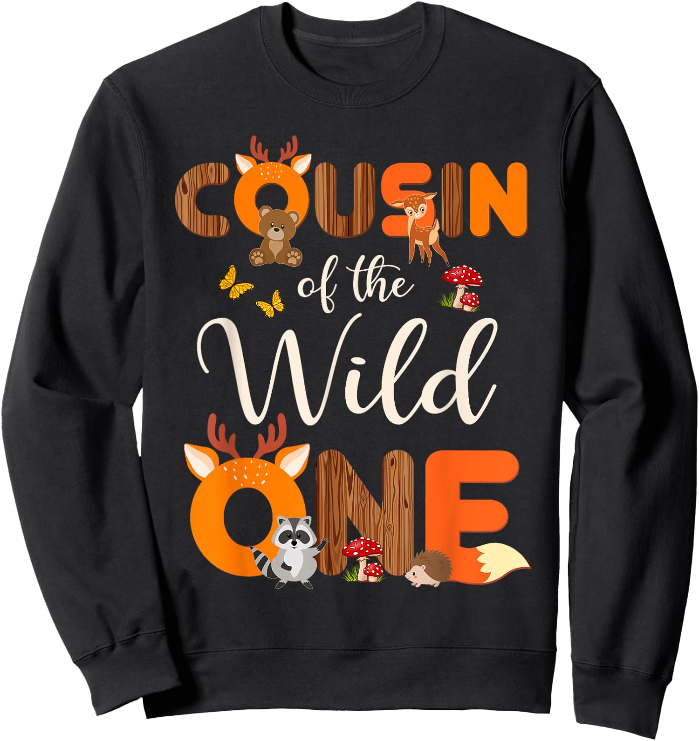 Cousin Of The Wild One Woodland Animals 1st Birthday Cousin Sweatshirt - Sweatshirt | Black