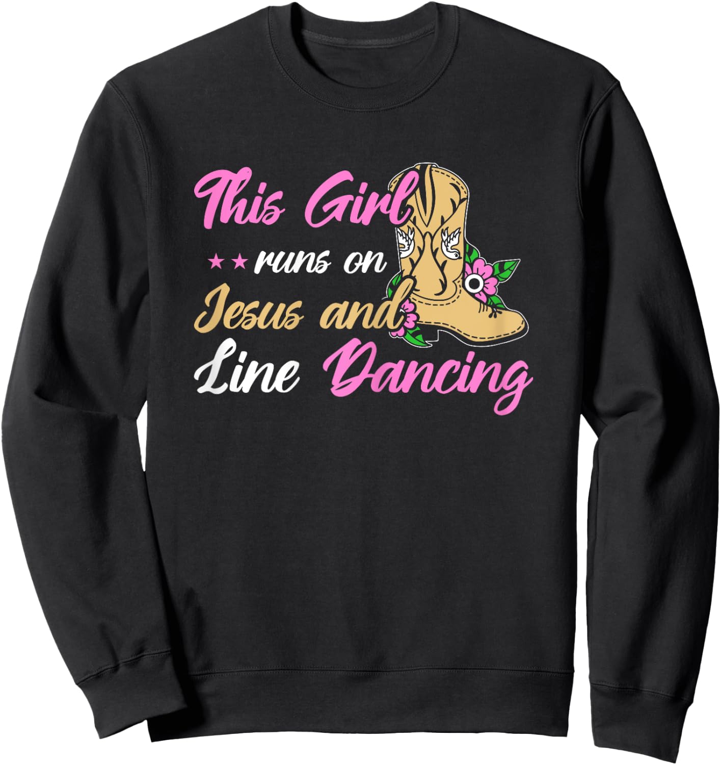 Line Dance This Girl Runs On Jesus & Line Dancing Sweatshirt - Sweatshirt | Black