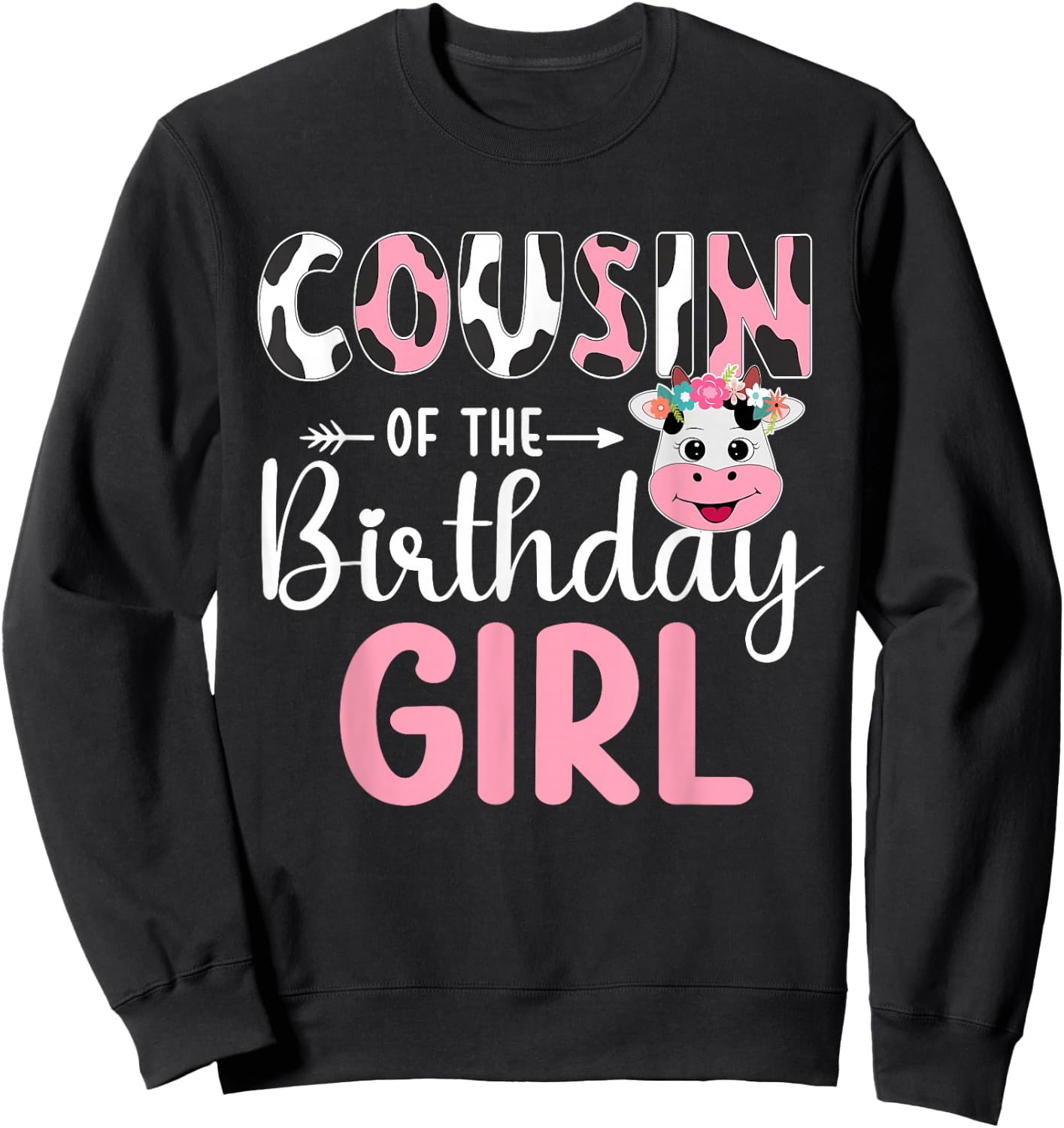 Cousin Of The Birthday Girl Farm Cow 1 St Birthday Girl Sweatshirt - Sweatshirt | Black