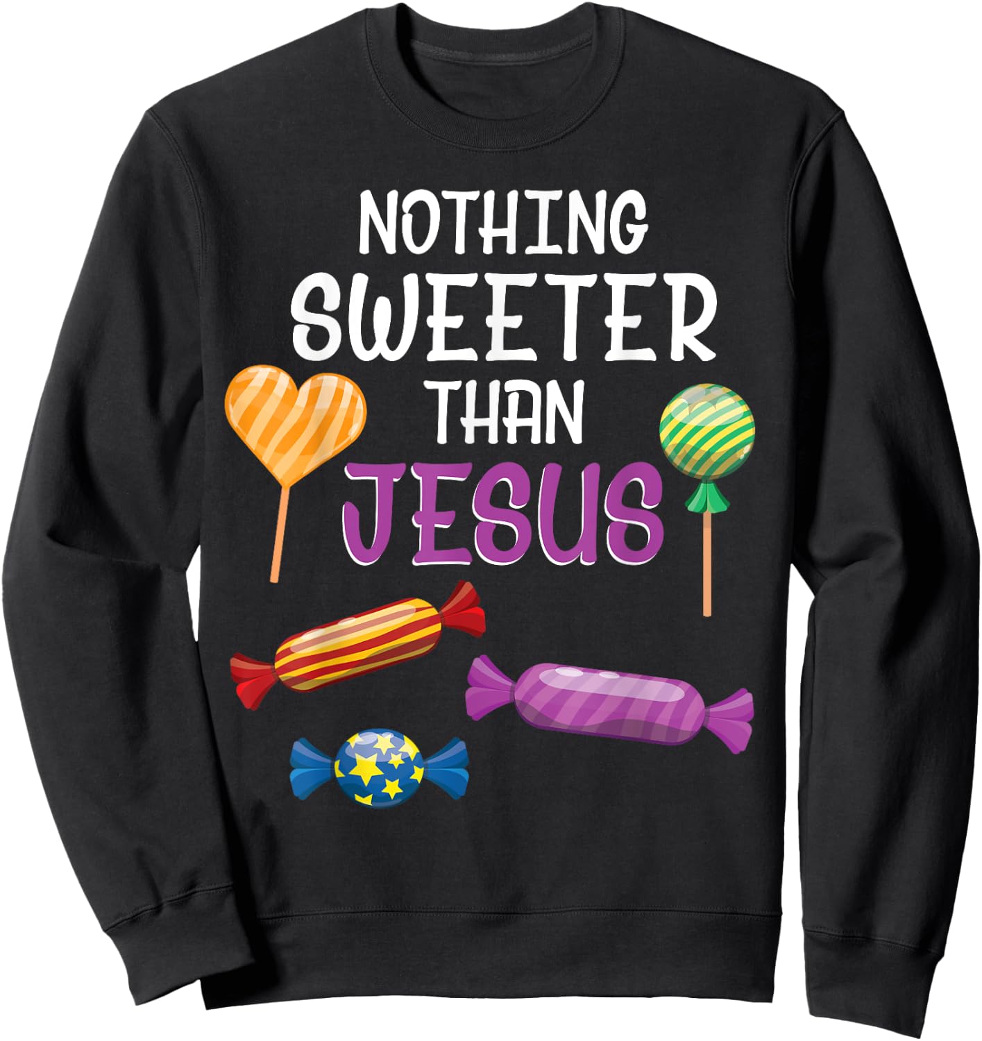 Nothing Sweeter Than Jesus Christian Sayings Halloween Day Sweatshirt - Sweatshirt | Black