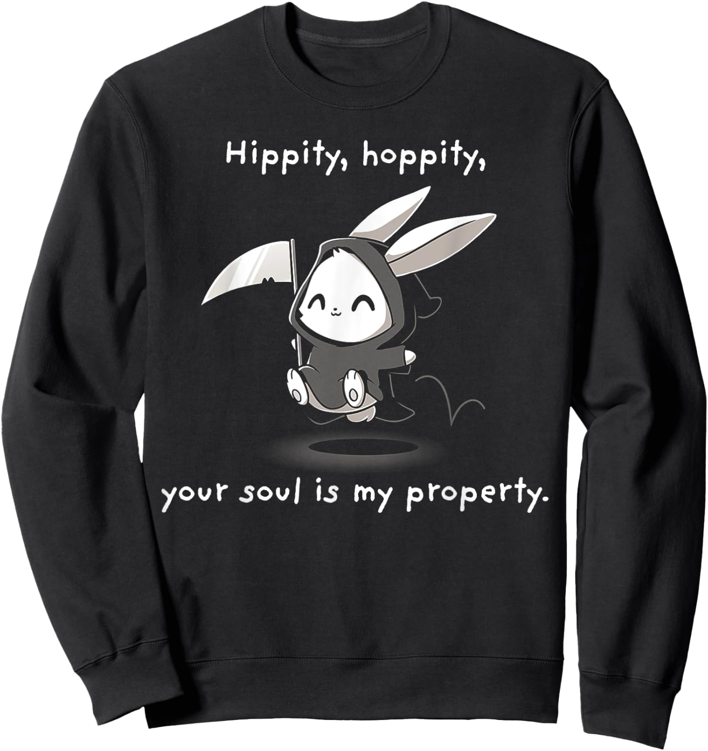 Hippity Hoppity Your Soul is My Property Sweatshirt - Sweatshirt | Black