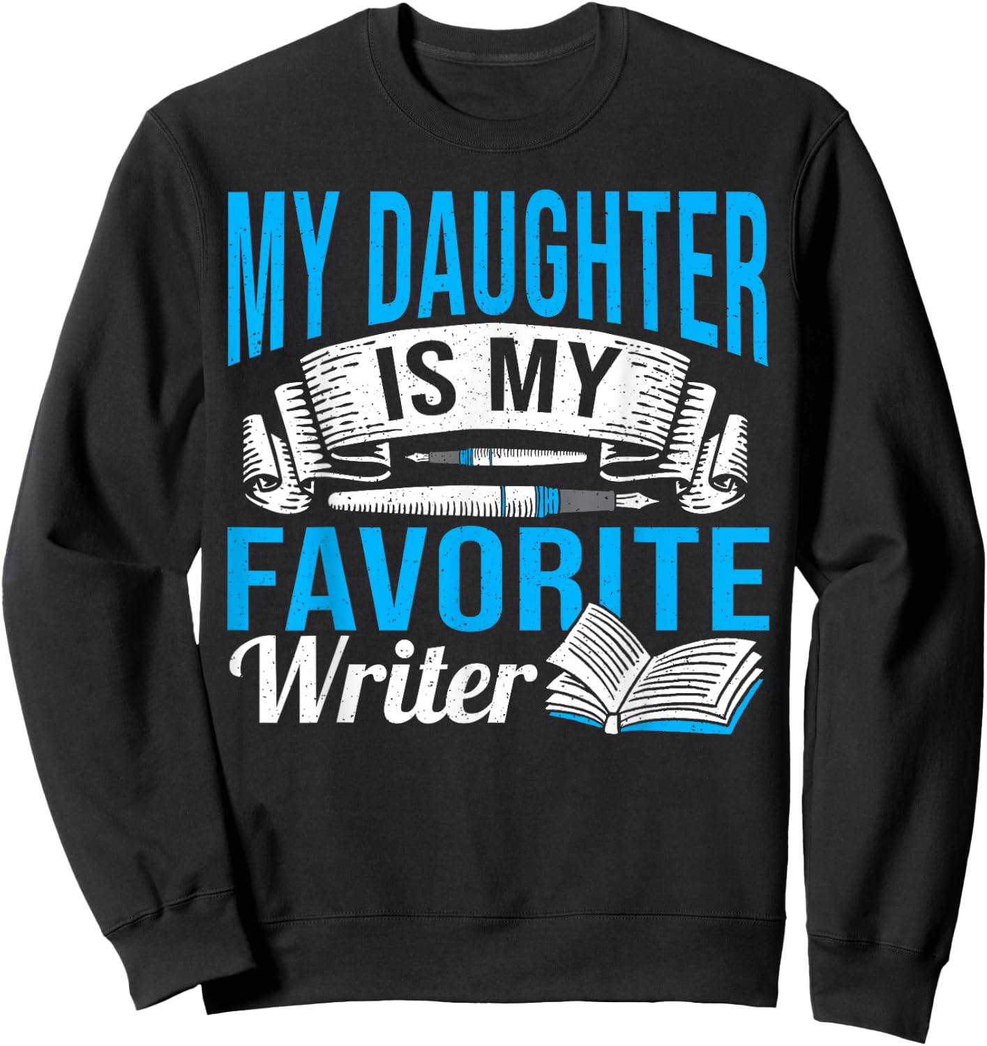 Published Profession Daughter Is My Favorite Writer Sweatshirt - Sweatshirt | Black