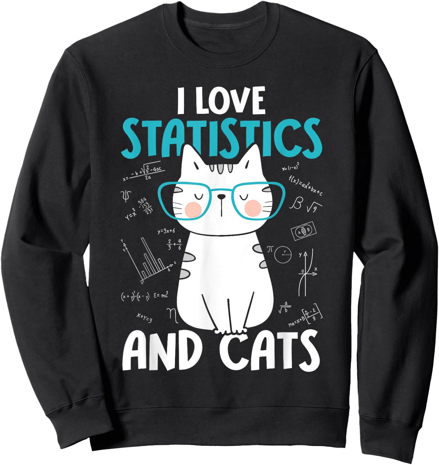 I Love Math and Cats - Funny Statistics Sweatshirt - Sweatshirt | Black