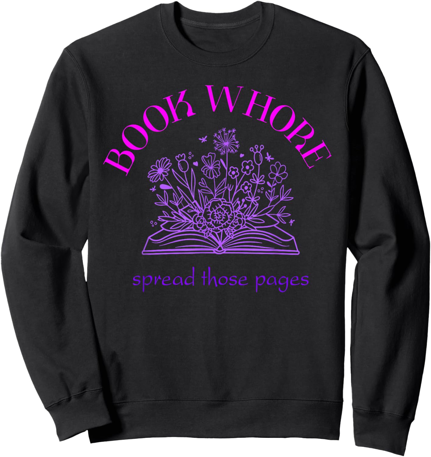 Book whore spread those pages Sweatshirt - Sweatshirt | Black