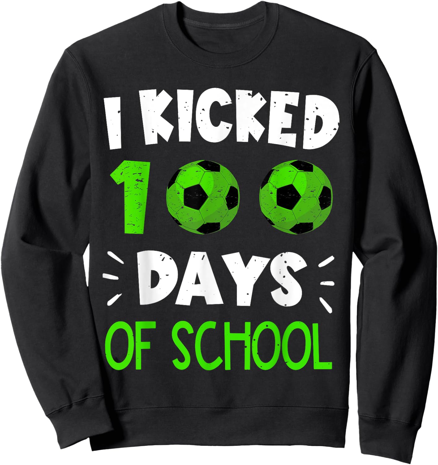 I Kicked 100 Days Of School Soccer 100Th Day Sport Kids Boys Sweatshirt - Sweatshirt | Black