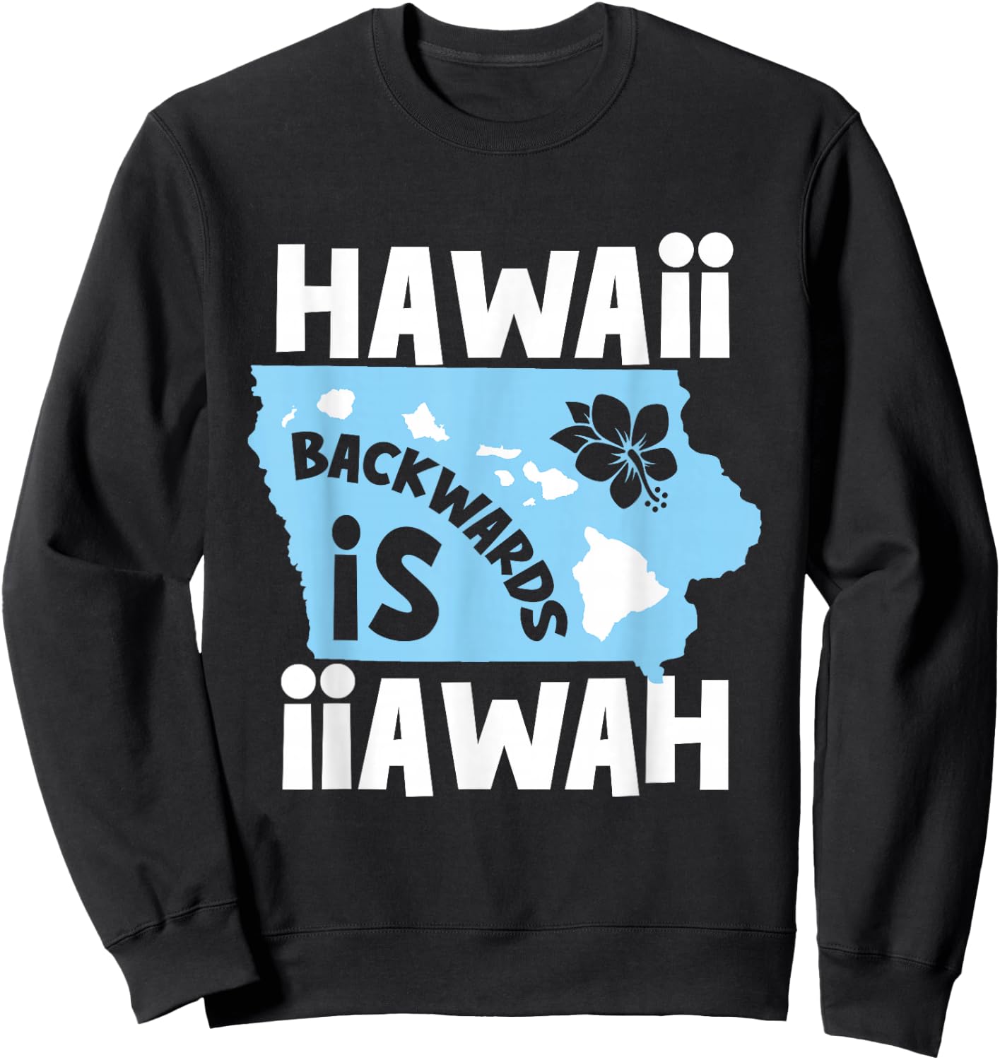 Hawaii Backwards is Iiawah Sweatshirt - Sweatshirt | Black