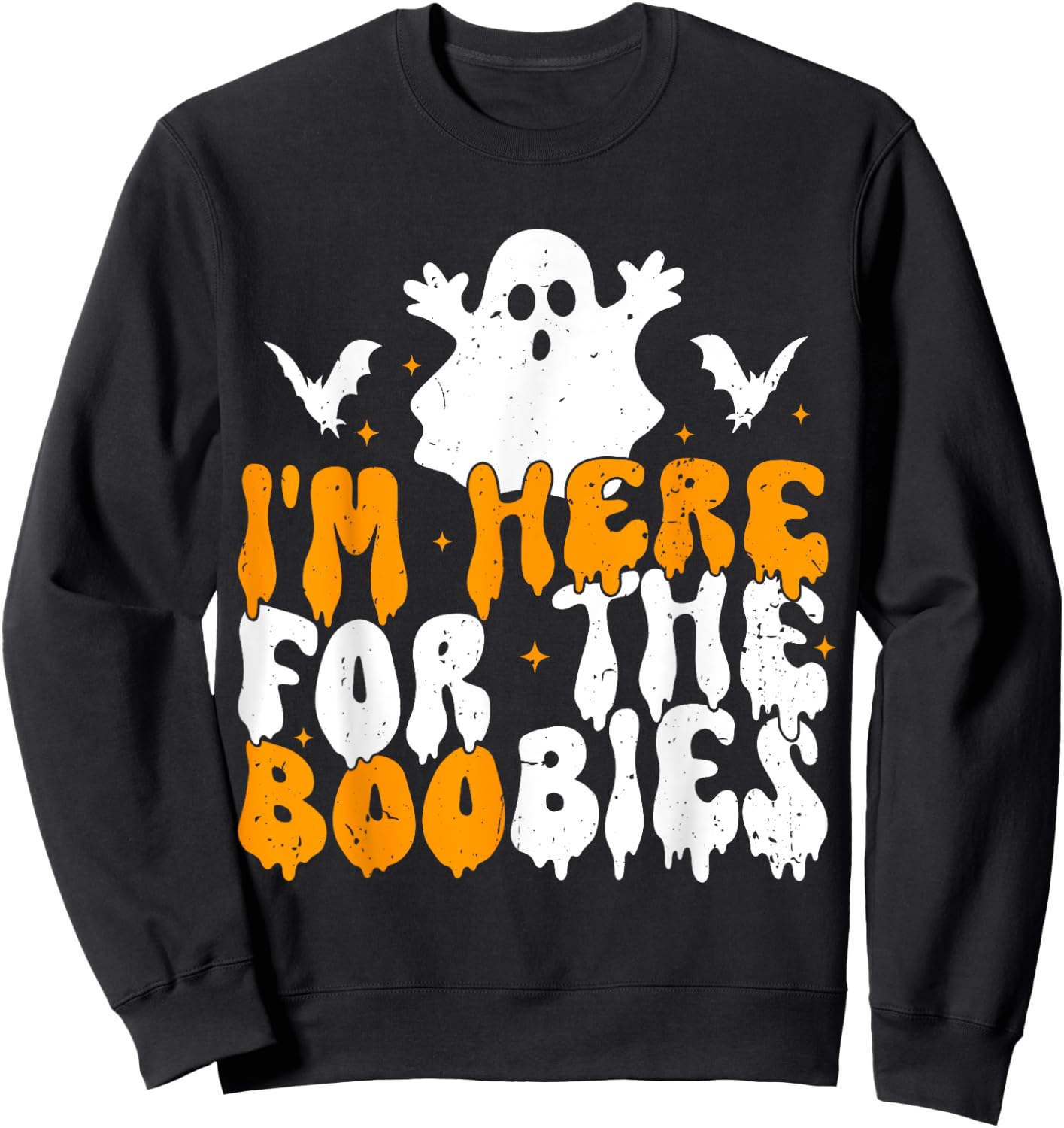 I'm Here For The Boobies Halloween Adult Humor Joke Ghost Sweatshirt - Sweatshirt | Black