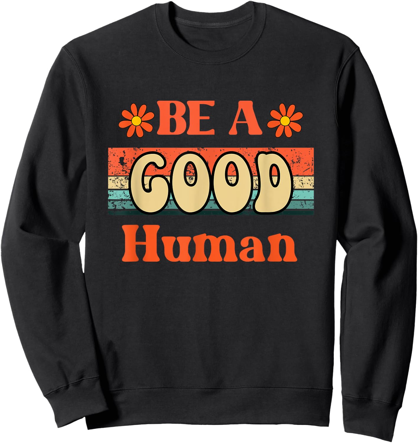 Vintage Be Kind Kindness Be A Good Human Kindness Sweatshirt - Sweatshirt | Black