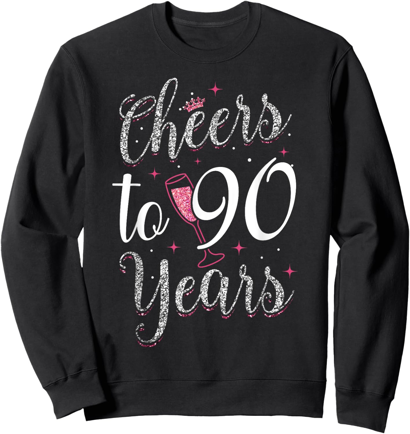 Cheers To 90 Years 90th Birthday Sweatshirt - Sweatshirt | Black