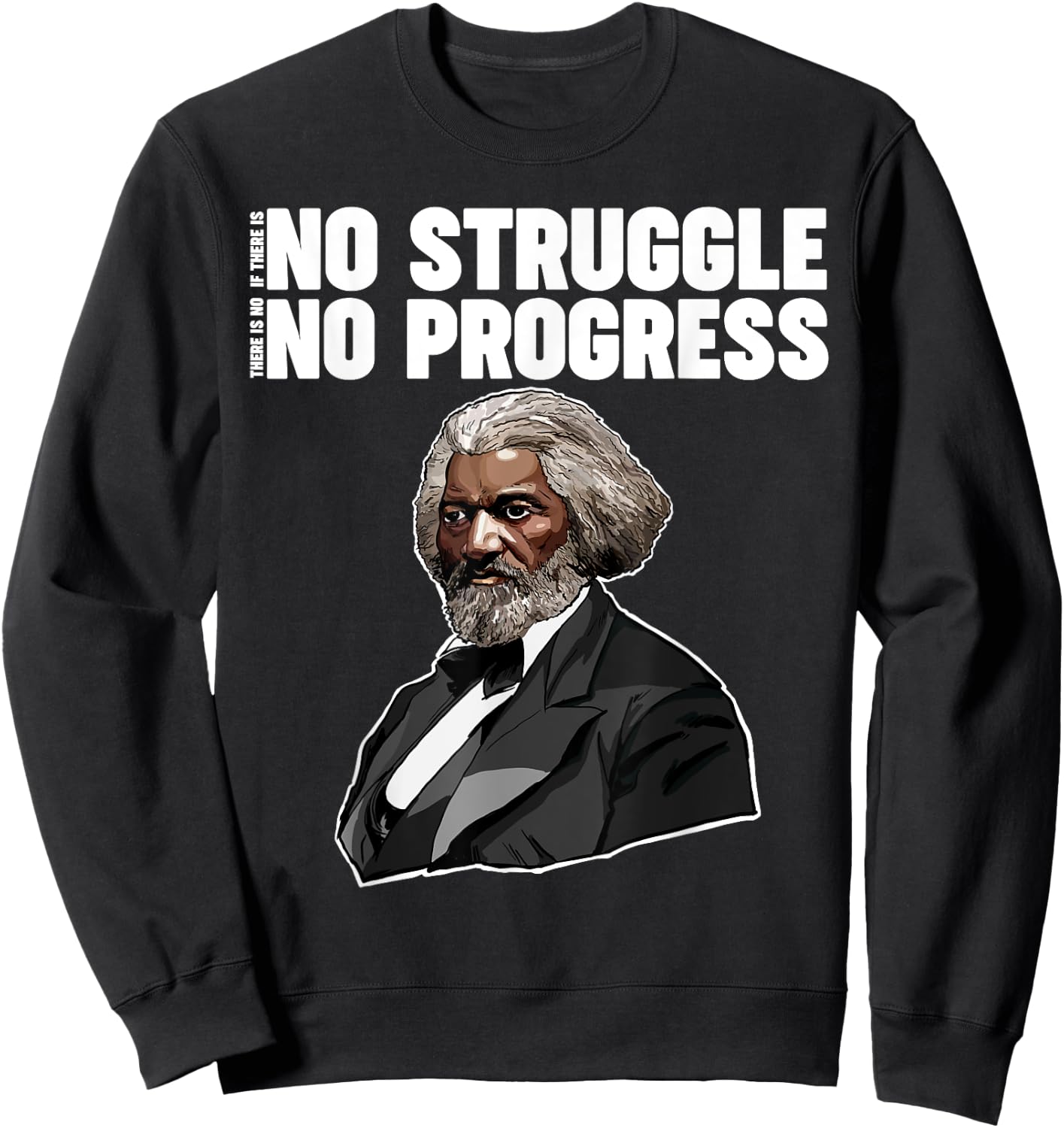 No Struggle No Progress Frederick Douglass Quote Sweatshirt - Sweatshirt | Black