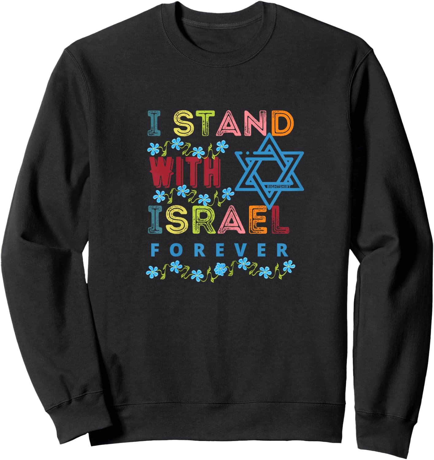 I STAND WITH ISRAEL FOREVER/ Christians Supporting Jewish Sweatshirt - Sweatshirt | Black