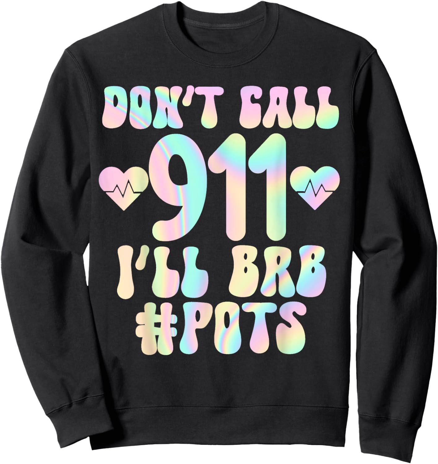 POTS fainting awareness tachycardia men women Funny Pots Postural Orthopedic Tachycardia Syndrome Fainting Sweatshirt - Sweatshirt | Black
