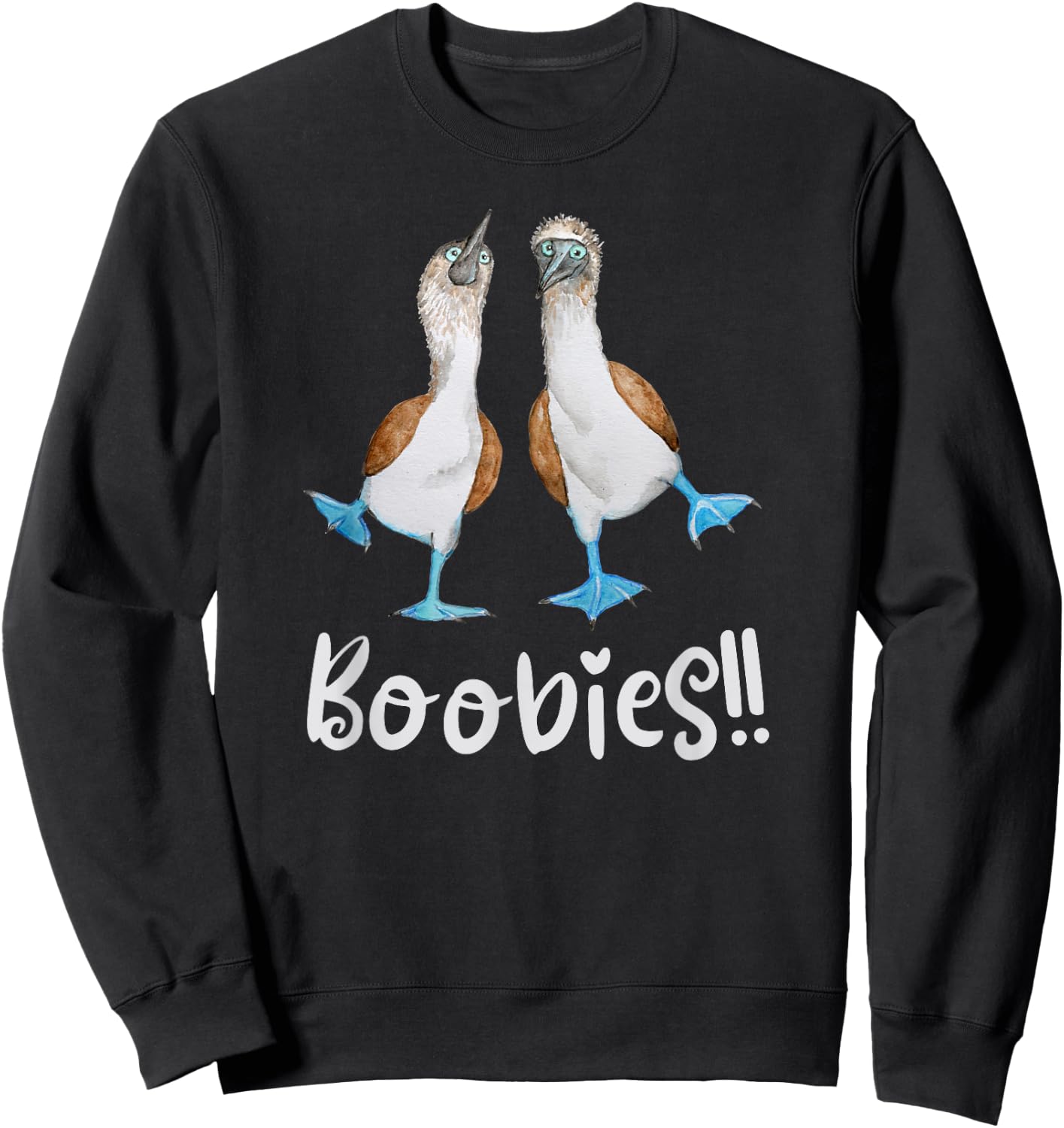 Love Blue-footed Boobies, bird nerd for birdwatching Sweatshirt - Sweatshirt | Black
