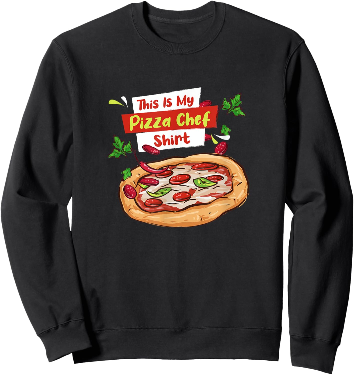 Pizza Chef Italian Food Pizza Maker Sweatshirt - Sweatshirt | Black