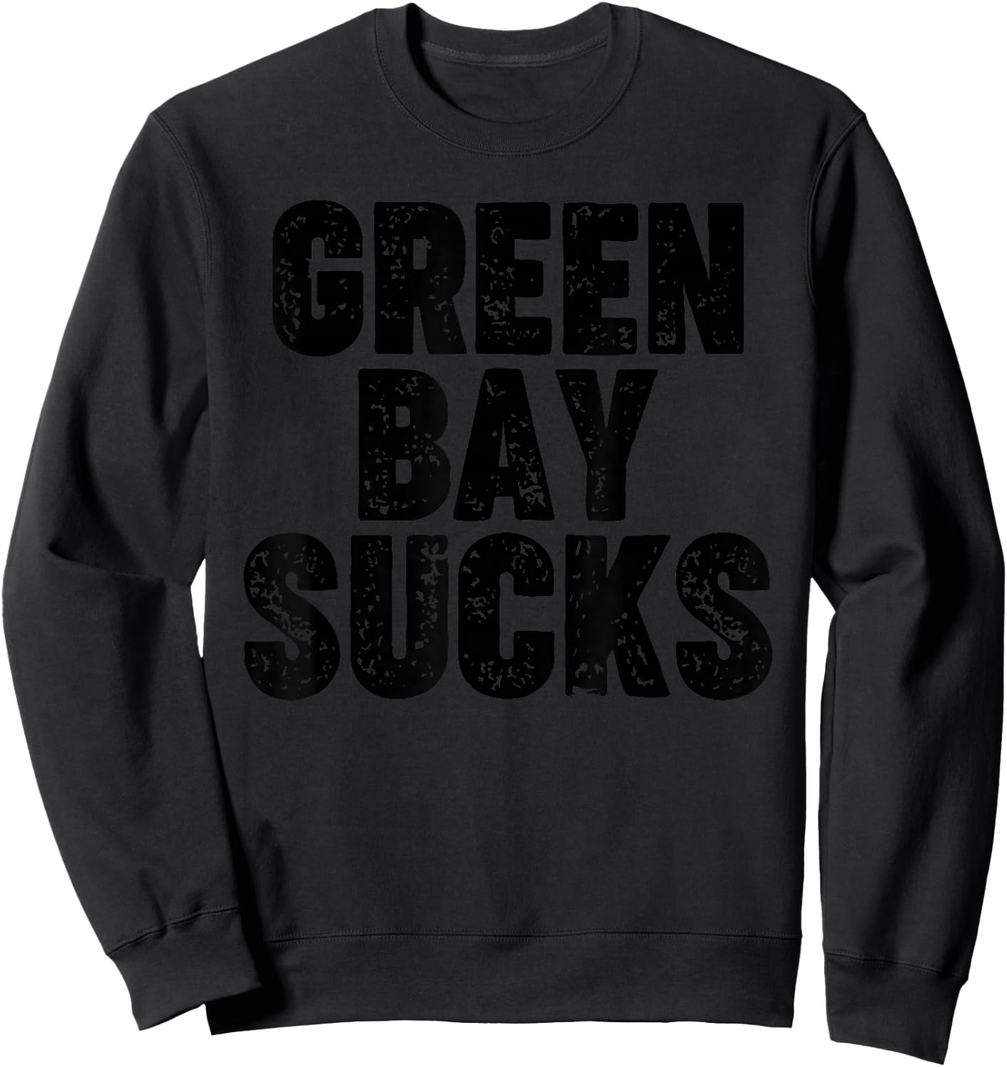 Green Bay Sucks Sweatshirt - Sweatshirt | Black