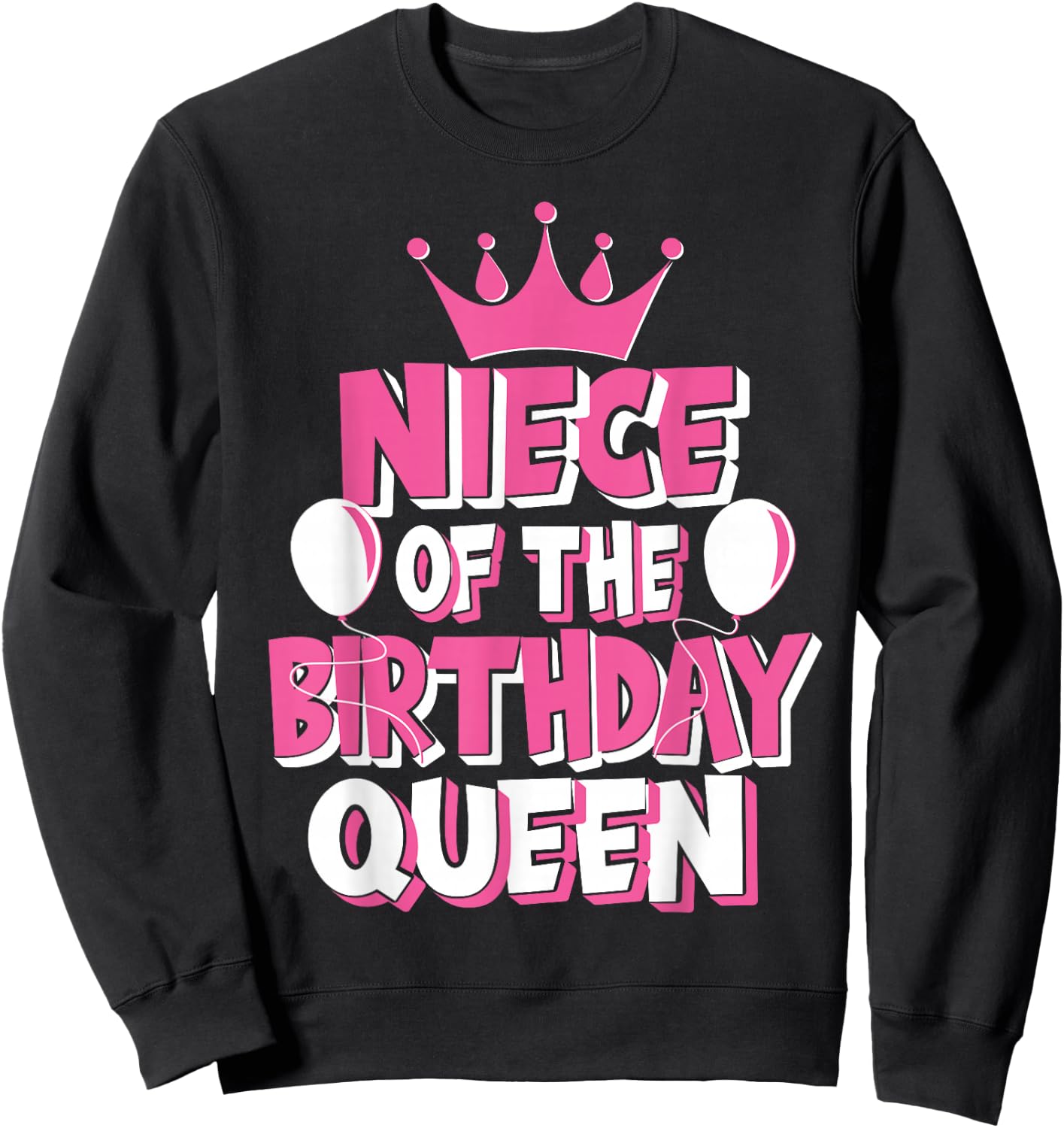 Niece Of The Birthday Queen Celebration Family Matching Sweatshirt - Sweatshirt | Black