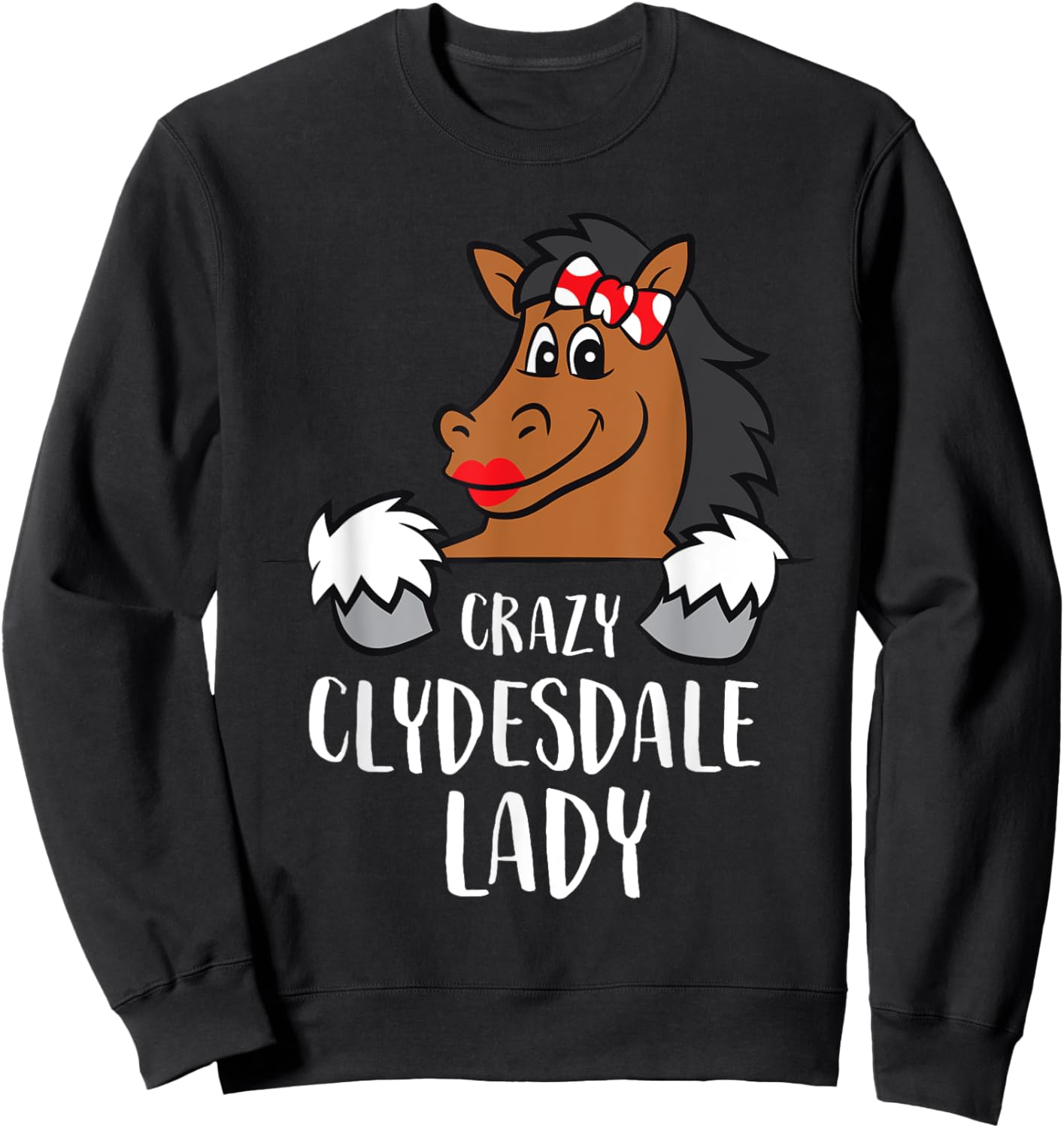 Crazy Clydesdale Lady Cute Clydesdale Horse Sweatshirt - Sweatshirt | Black