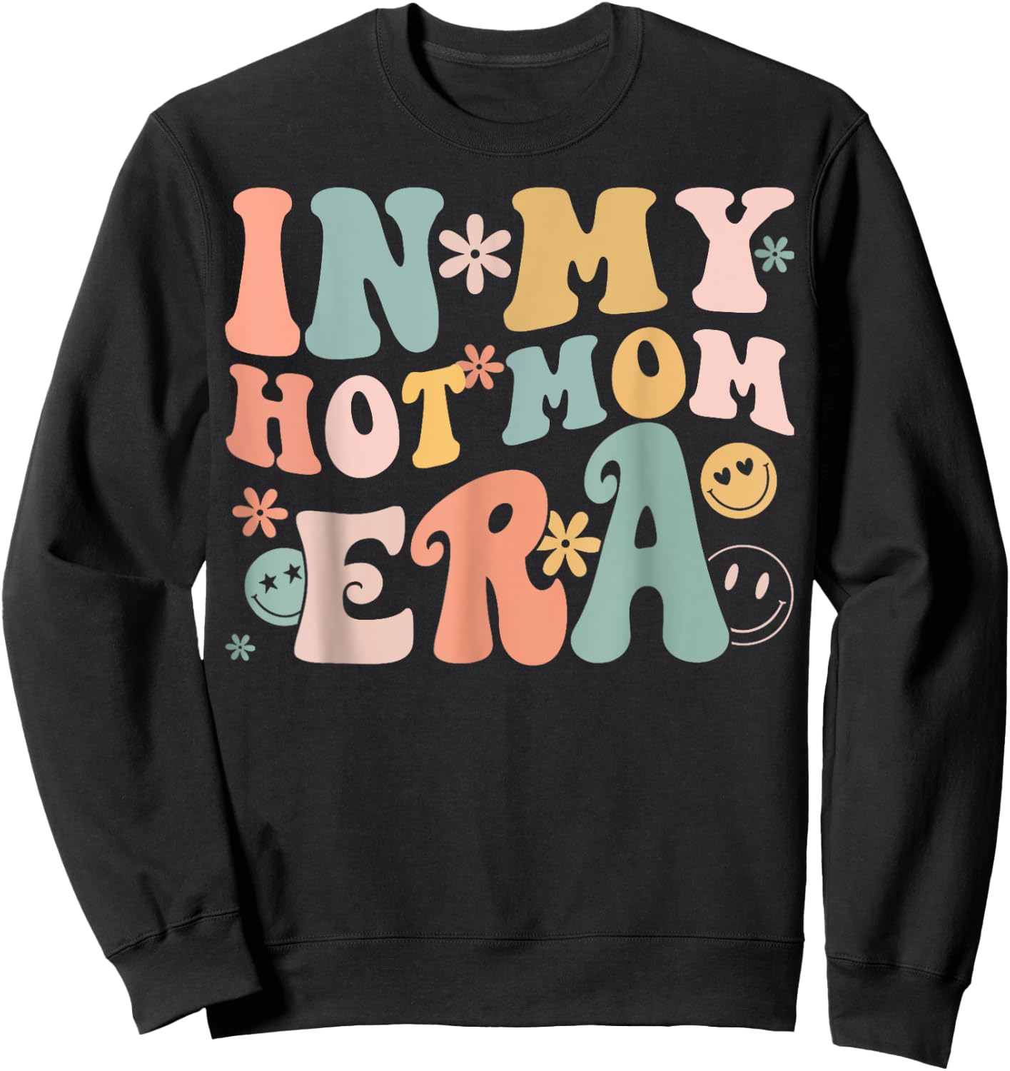 Women In My Hot Mom Era Lover Groovy Retro Mom Mother's Day Sweatshirt - Sweatshirt | Black