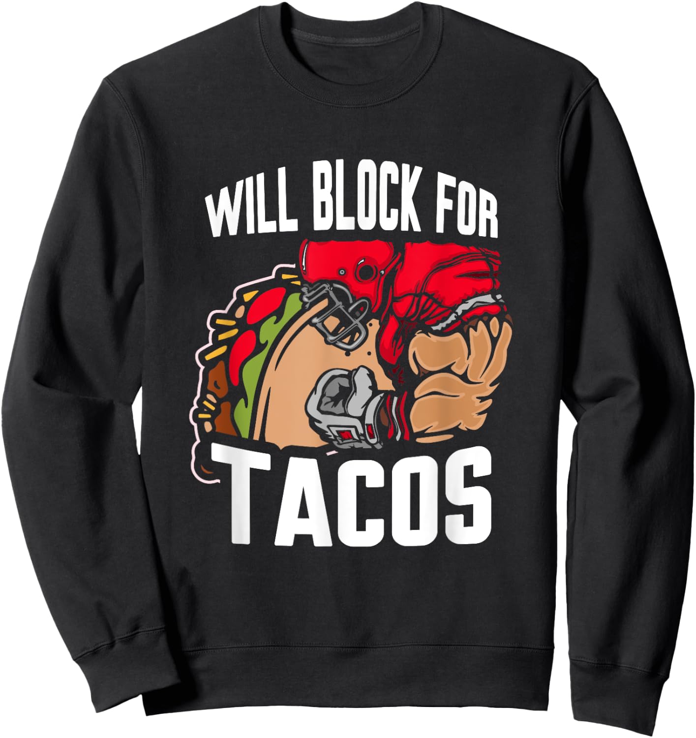 Will block for Tacos Sweatshirt - Sweatshirt | Black