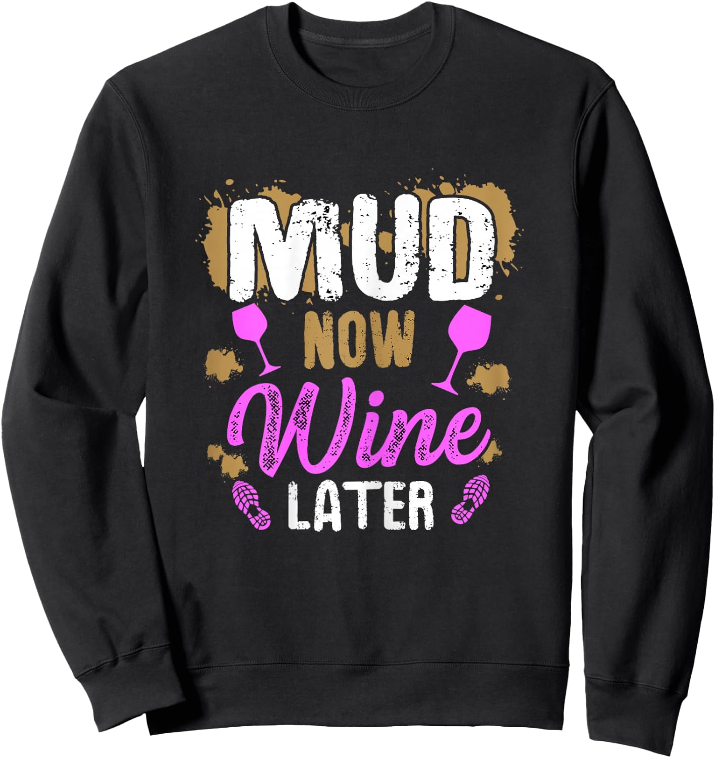Mud now - wine later Design for a Mud Run Girl Sweatshirt - Sweatshirt | Black