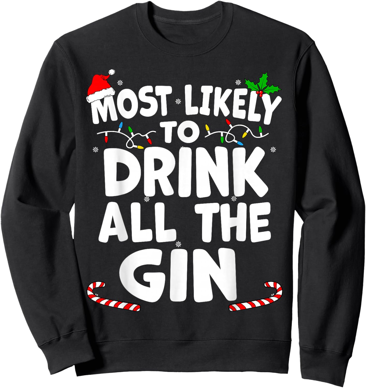 Most Likely To Drink All The Gin Christmas Matching Top Sweatshirt - Sweatshirt | Black