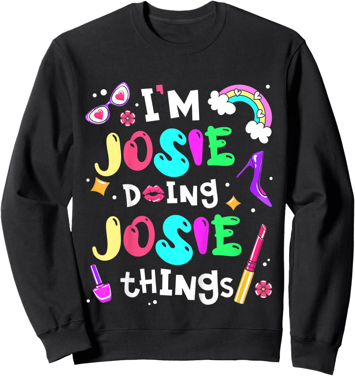 Kids I'm Josie Doing Josie Things Cute Girls Personalized Name Sweatshirt - Sweatshirt | Black