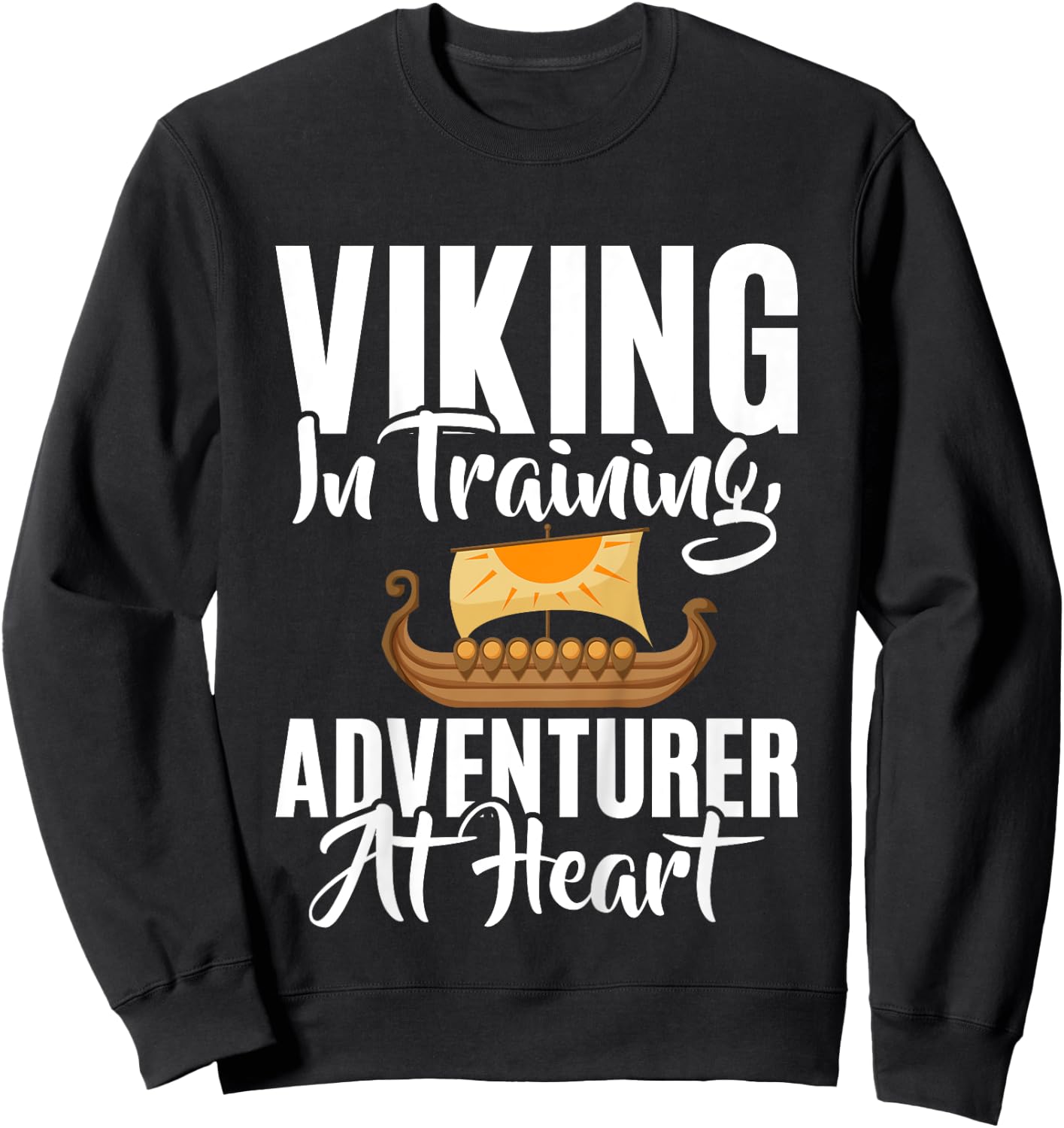 Viking in Training Adventurer at Heart Viking Sweatshirt - Sweatshirt | Black