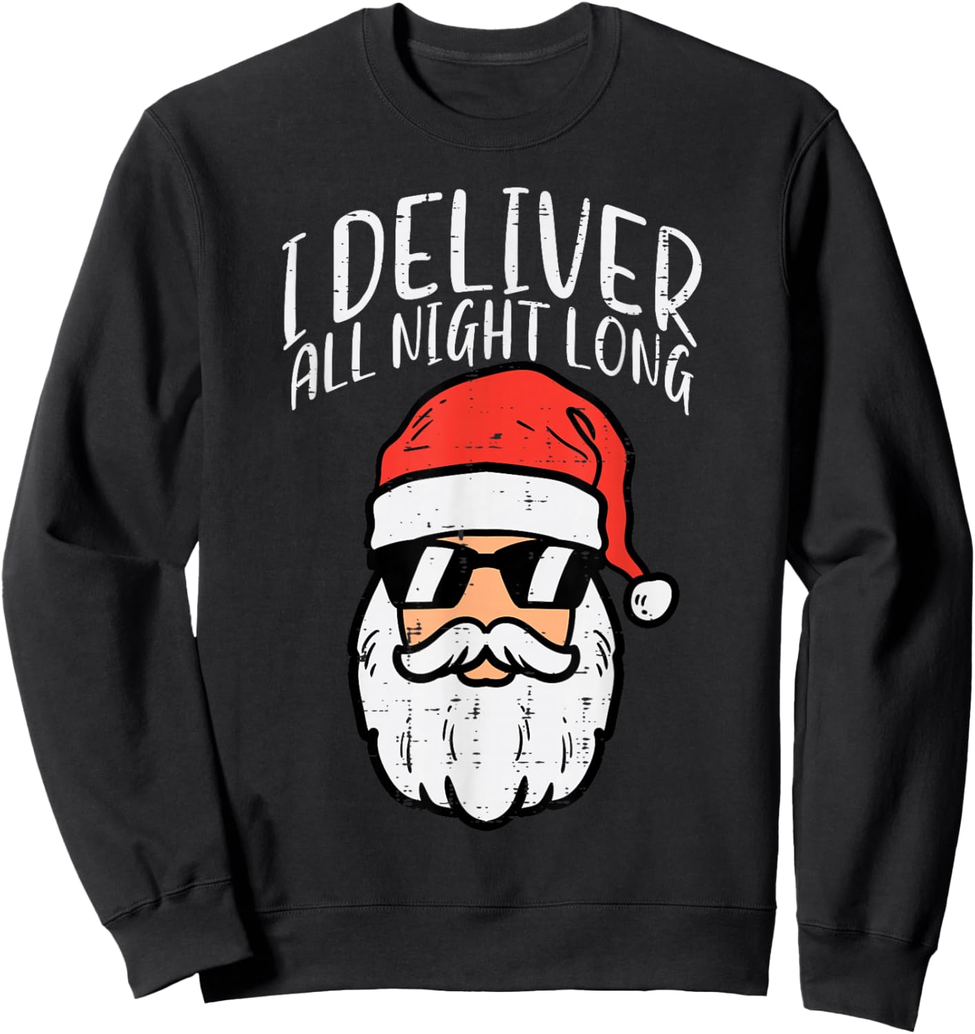 Santa I Deliver All Night Funny Christmas Xmas Adult Naughty Sweatshirt - Sweatshirt | Black