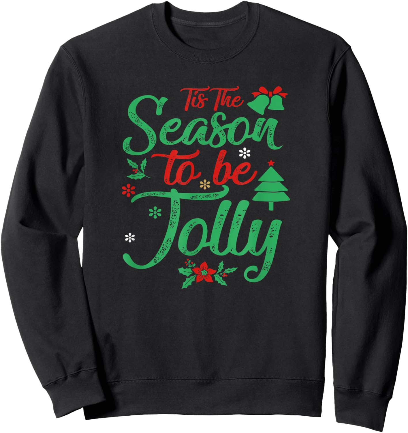 Tis The Season To Be Jolly Christmas Saying Sweatshirt - Sweatshirt | Black