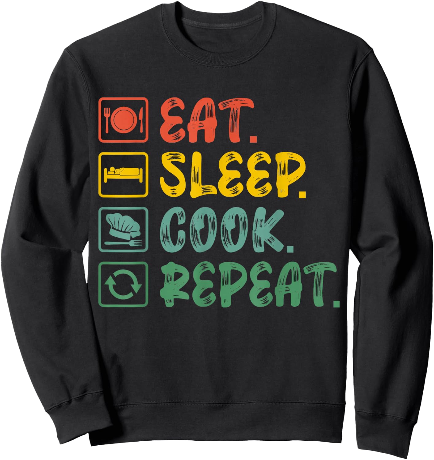 Eat Sleep Cook Repeat - Cook Sweatshirt - Sweatshirt | Black