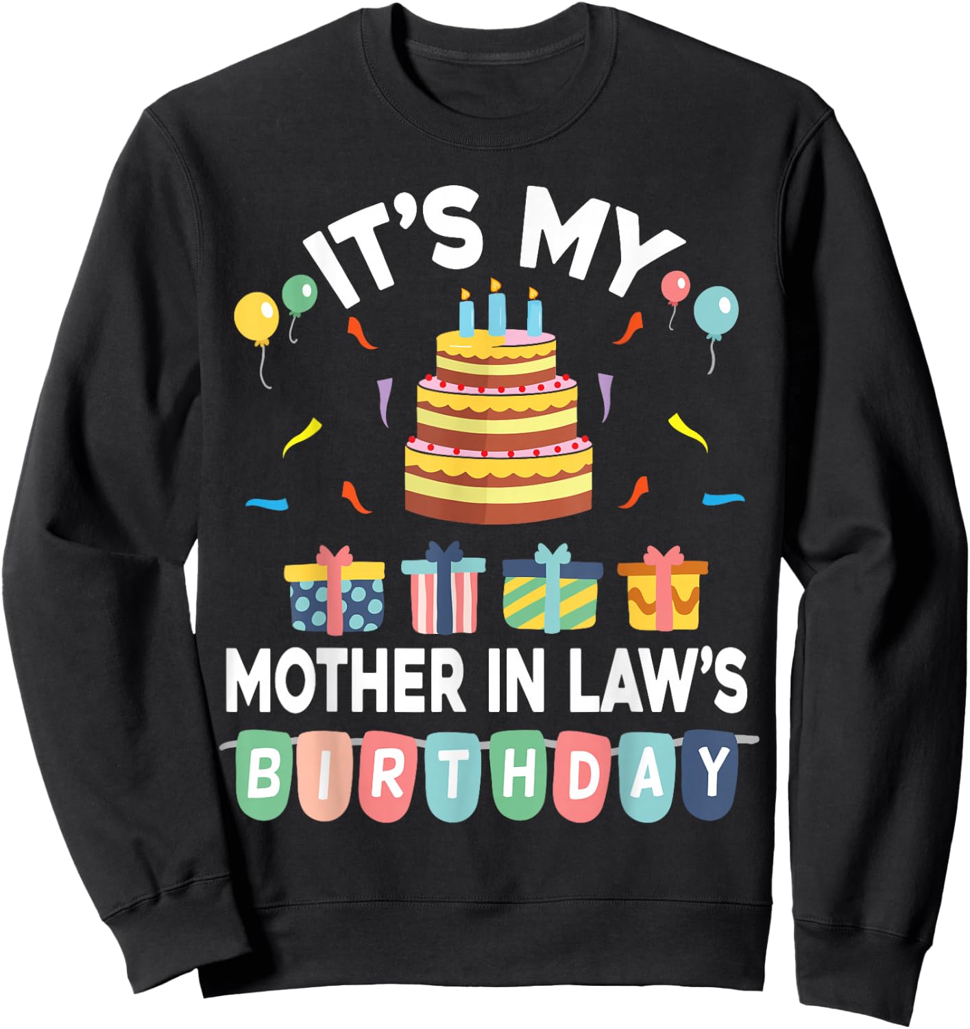Present Balloon Candle Cake It's My Mother In Law's Birthday Sweatshirt - Sweatshirt | Black