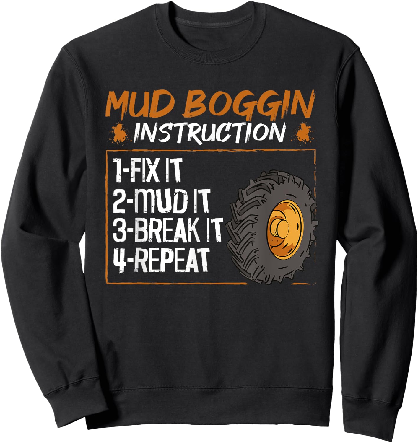 Mud Bog Truck Racing Quote for a Mud Bogging Rider Sweatshirt - Sweatshirt | Black