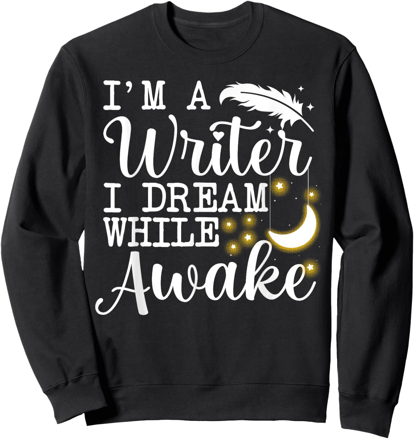Funny Book Writer Gift Author Accessories & Stuff -Adults Black Small Short Sleeve Classic Fit I'm a Writer I Dream While Awake Sweatshirt - Sweatshirt | Black