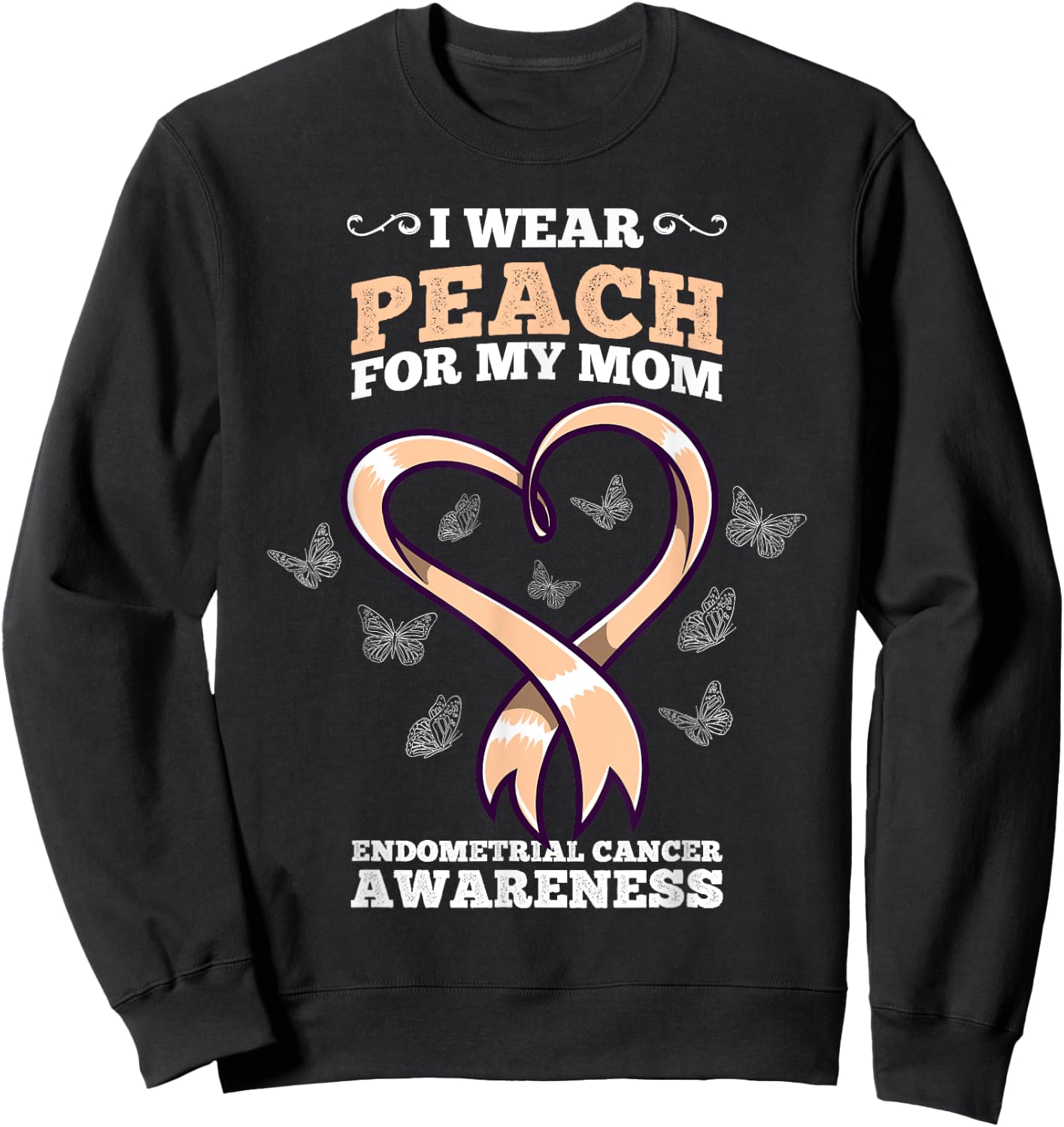 I Wear Peach Mom Endometrial Cancer Awareness Sweatshirt - Sweatshirt | Black