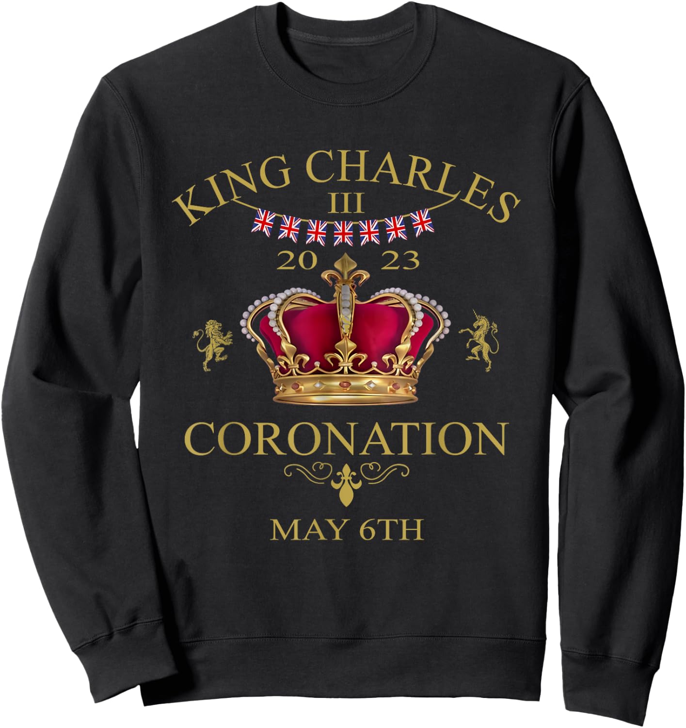 King Charles III Coronation May 2023 King Of England Sweatshirt - Sweatshirt | Black