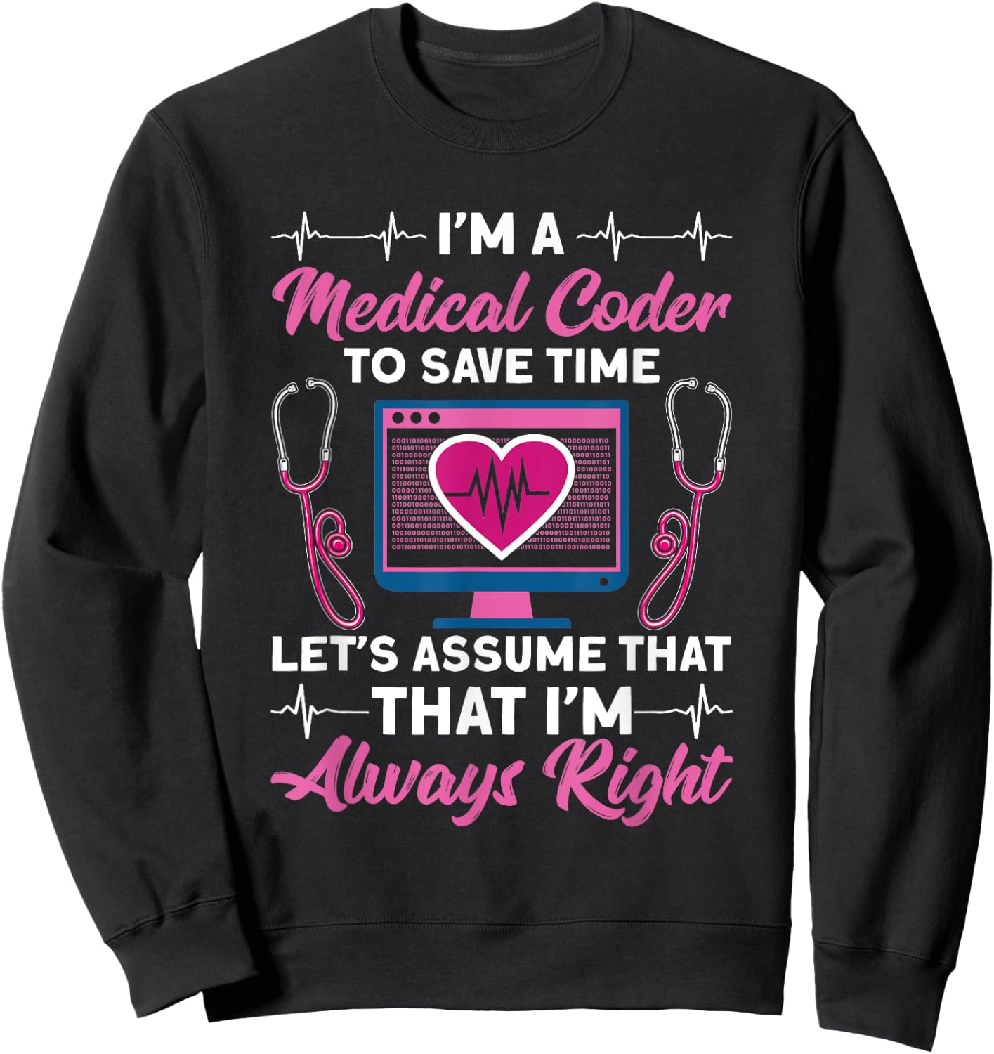I'm A Medical Coder Medical Coding Specialist Medical coding Sweatshirt - Sweatshirt | Black