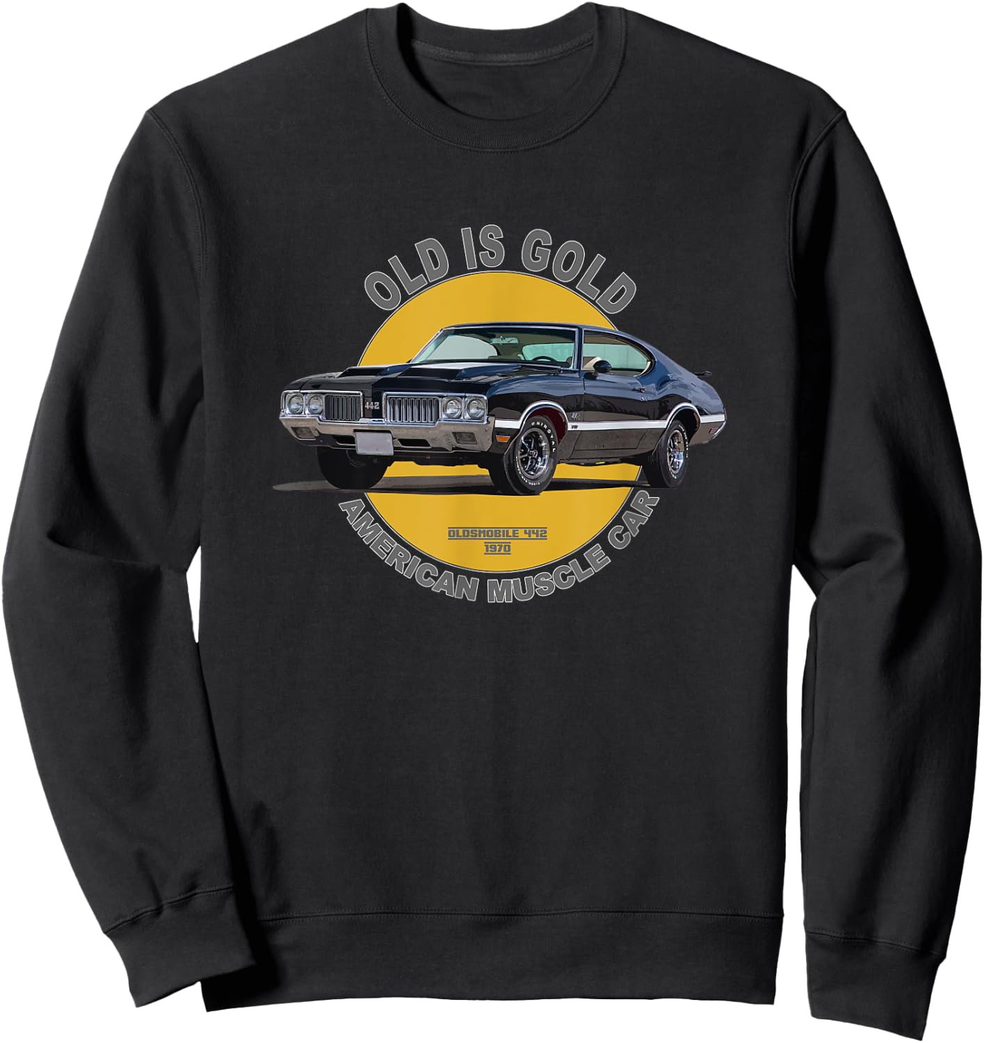 Oldsmobile 442 American Muscle Car 60s 70s Old is Gold Sweatshirt - Sweatshirt | Black