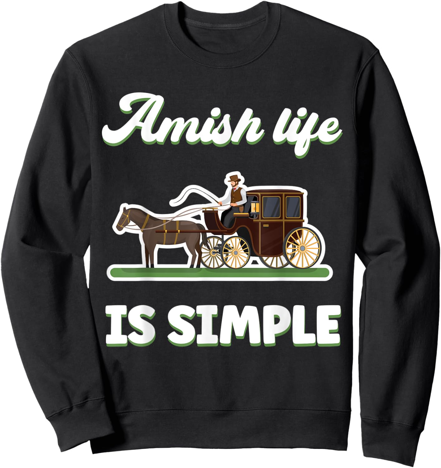 Amish Life Is Simple Amish Sweatshirt - Sweatshirt | Black