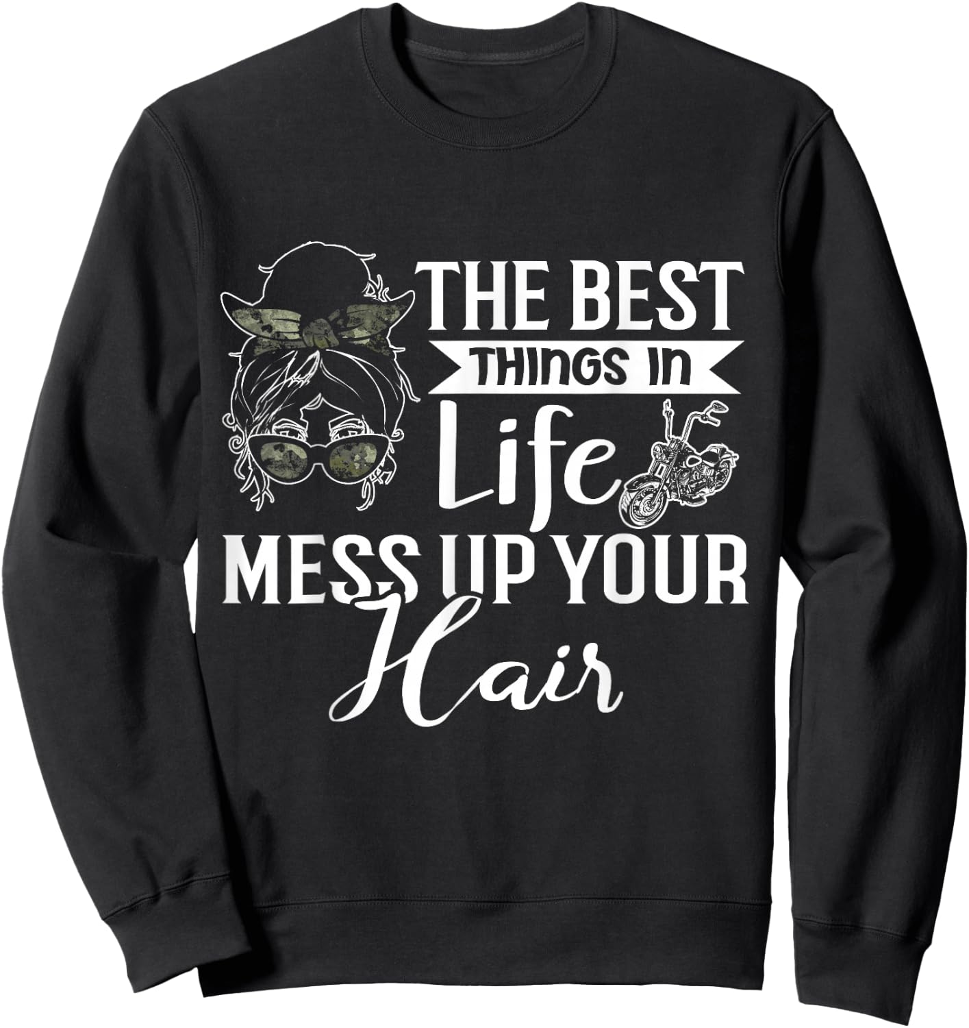 The Best Things in Life Mess up Your Hair Motorcycle Women Sweatshirt - Sweatshirt | Black