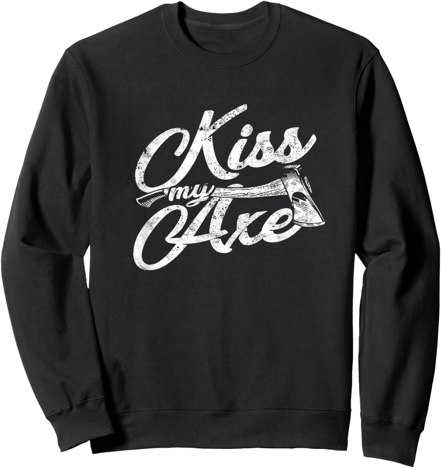 Kiss my axe - chop Sweatshirt - Sweatshirt | Black